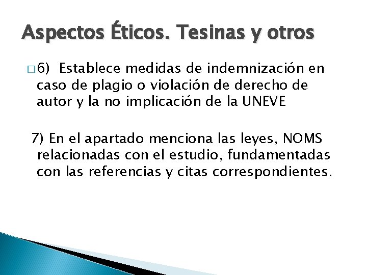 Aspectos Éticos. Tesinas y otros � 6) Establece medidas de indemnización en caso de