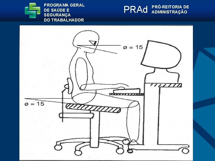 PROGRAMA GERAL DE SAÚDE E SEGURANÇA DO TRABALHADOR PRAd PRÓ-REITORIA DE ADMINISTRAÇÃO 