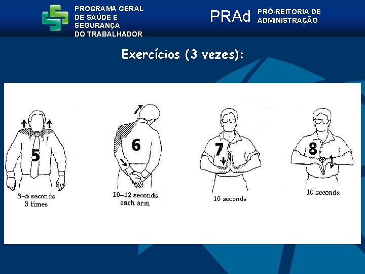 PROGRAMA GERAL DE SAÚDE E SEGURANÇA DO TRABALHADOR PRAd Exercícios (3 vezes): PRÓ-REITORIA DE