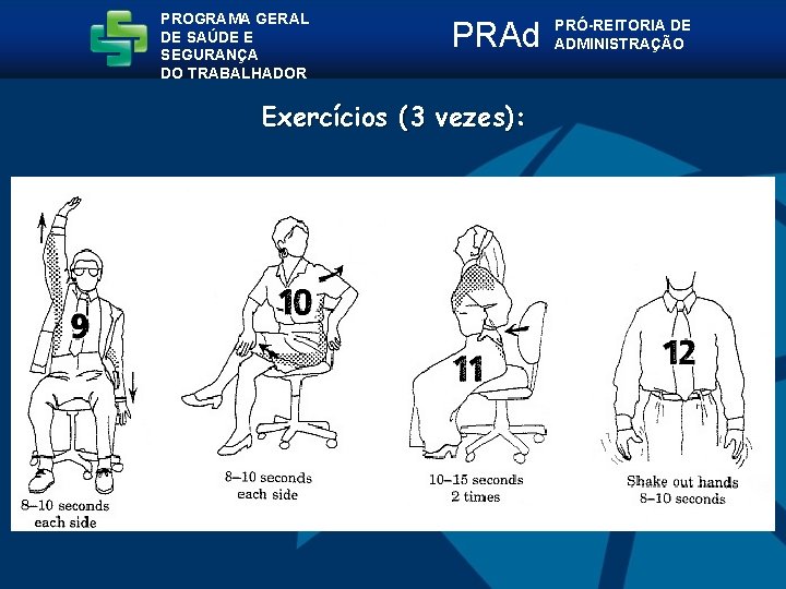 PROGRAMA GERAL DE SAÚDE E SEGURANÇA DO TRABALHADOR PRAd Exercícios (3 vezes): PRÓ-REITORIA DE