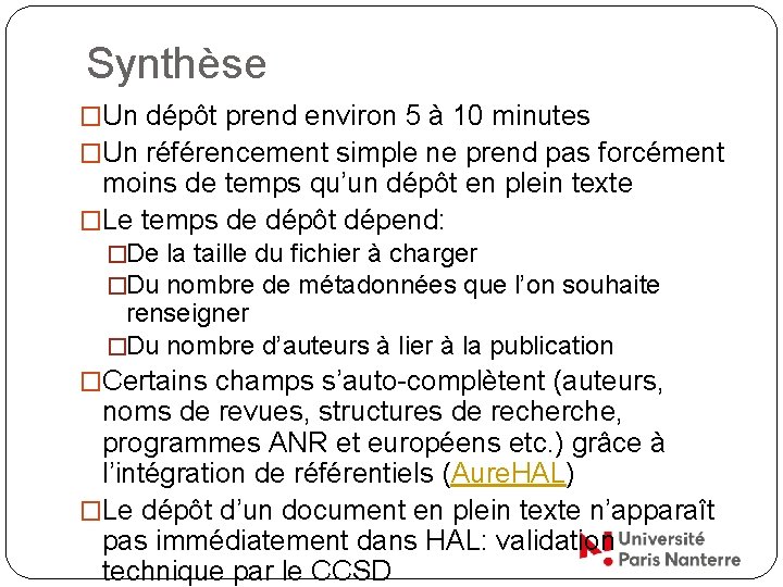 Synthèse �Un dépôt prend environ 5 à 10 minutes �Un référencement simple ne prend