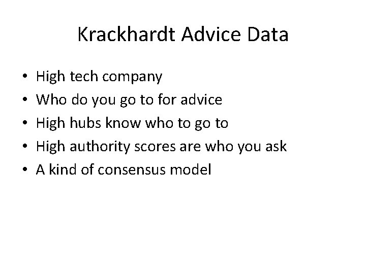 Krackhardt Advice Data • • • High tech company Who do you go to