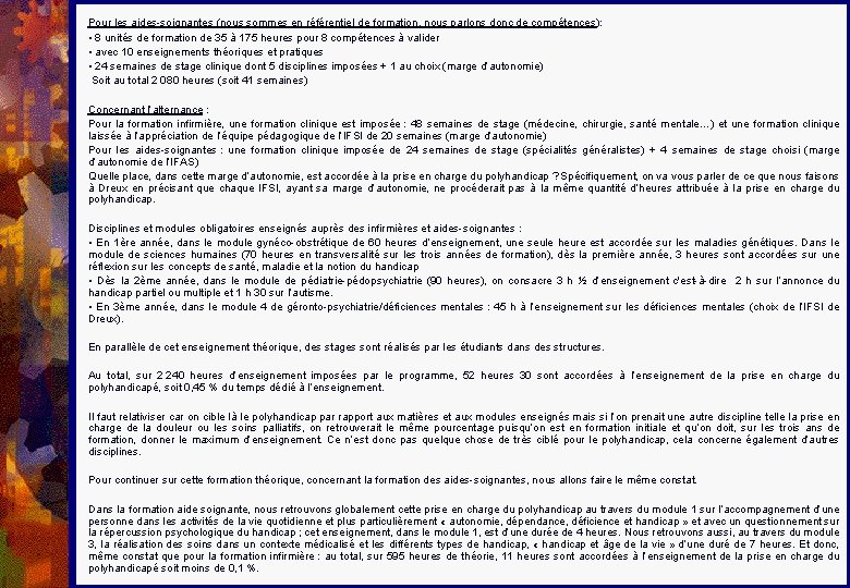 Pour les aides-soignantes (nous sommes en référentiel de formation, nous parlons donc de compétences)