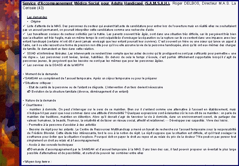 Service d’Accompagnement Médico-Social pour Adulte Handicapé (S. A. M. S. A. H. ), Roger