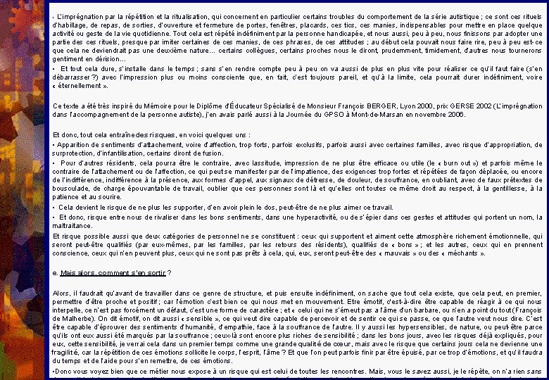  • L’imprégnation par la répétition et la ritualisation, qui concernent en particulier certains