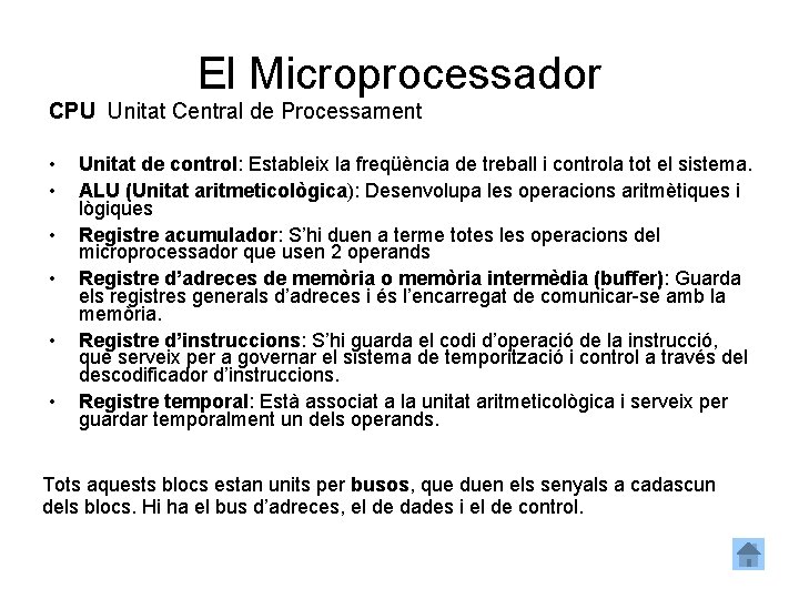 El Microprocessador CPU Unitat Central de Processament • • • Unitat de control: Estableix