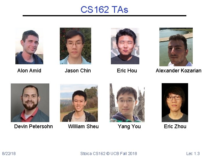 CS 162 TAs Alon Amid Devin Petersohn 8/22/18 Jason Chin William Sheu Eric Hou