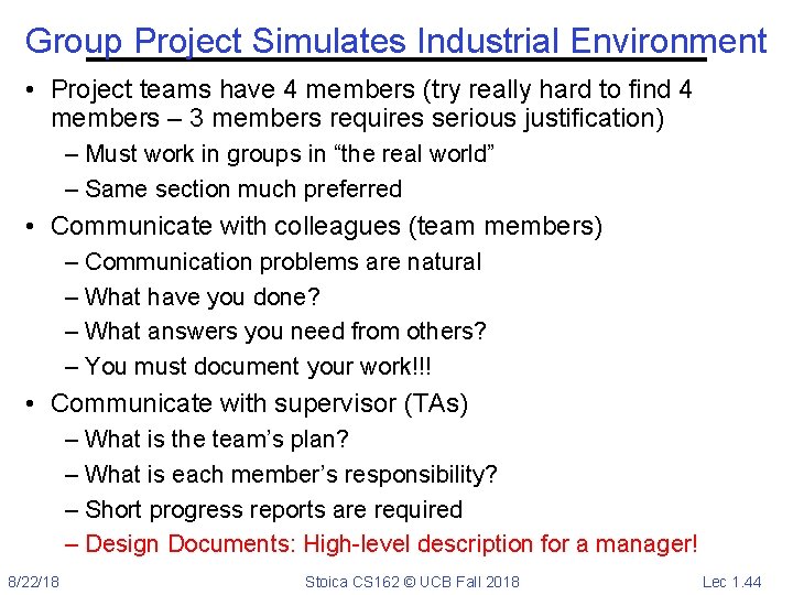 Group Project Simulates Industrial Environment • Project teams have 4 members (try really hard