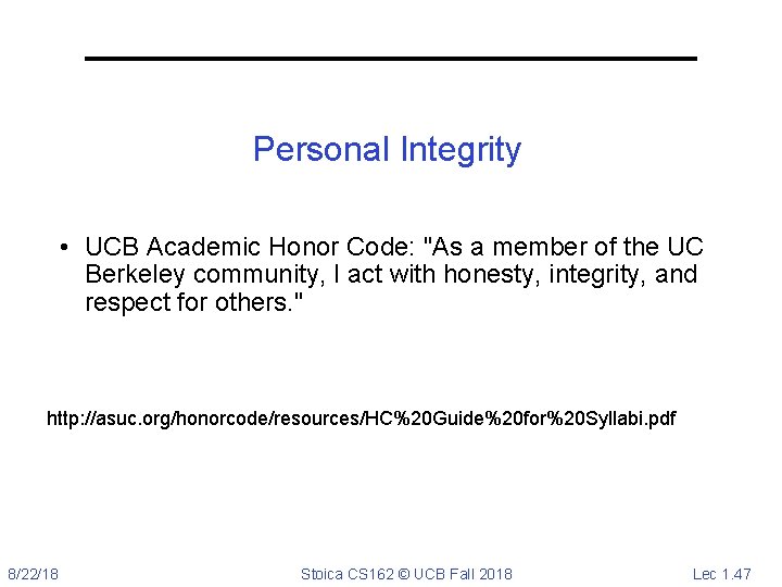 Personal Integrity • UCB Academic Honor Code: "As a member of the UC Berkeley