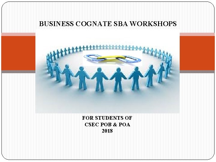 BUSINESS COGNATE SBA WORKSHOPS FOR STUDENTS OF CSEC POB & POA 2018 