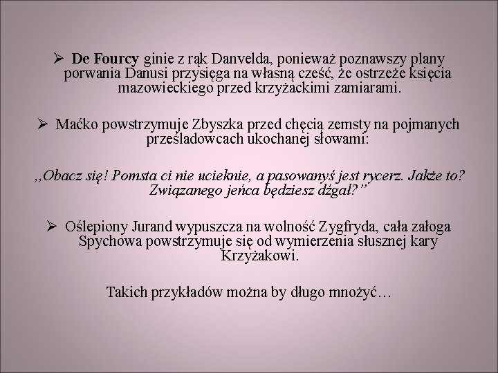 Ø De Fourcy ginie z rąk Danvelda, ponieważ poznawszy plany porwania Danusi przysięga