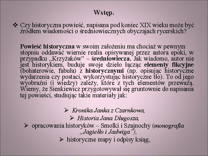 Wstęp. v Czy historyczna powieść, napisana pod koniec XIX wieku może być źródłem wiadomości