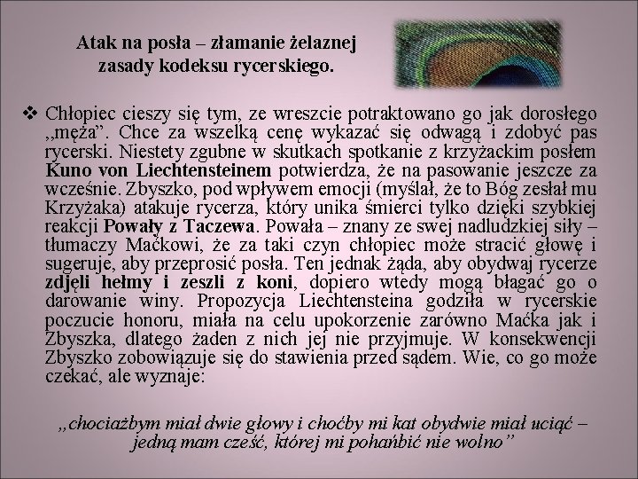  Atak na posła – złamanie żelaznej zasady kodeksu rycerskiego. v Chłopiec cieszy się