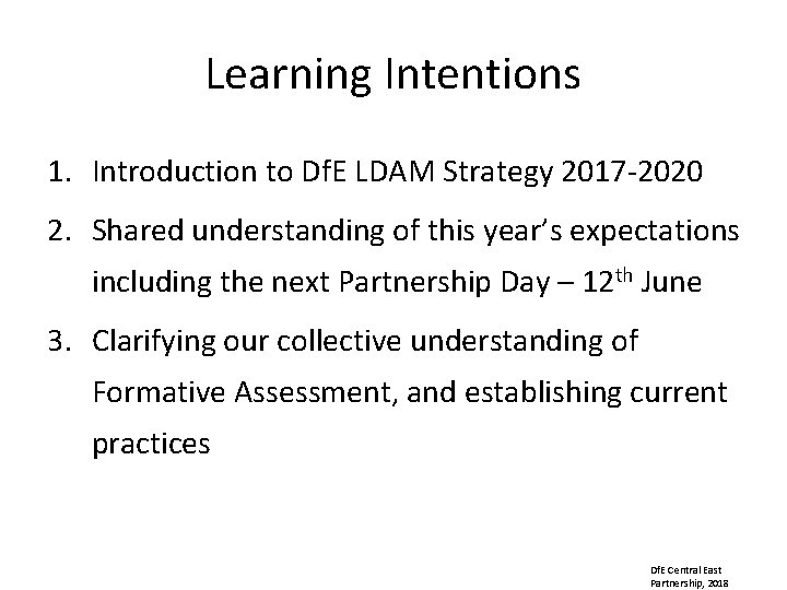 Learning Intentions 1. Introduction to Df. E LDAM Strategy 2017 -2020 2. Shared understanding
