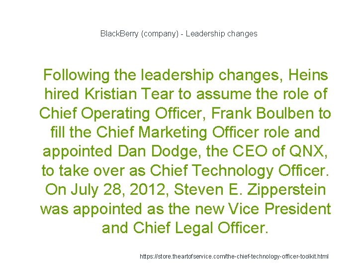 Black. Berry (company) - Leadership changes 1 Following the leadership changes, Heins hired Kristian