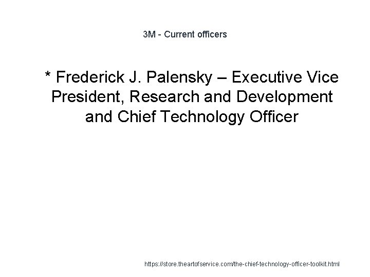 3 M - Current officers 1 * Frederick J. Palensky – Executive Vice President,