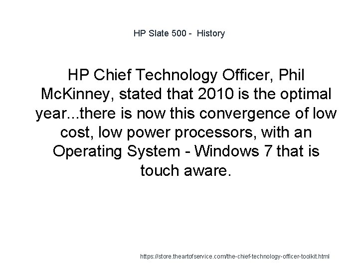 HP Slate 500 - History HP Chief Technology Officer, Phil Mc. Kinney, stated that
