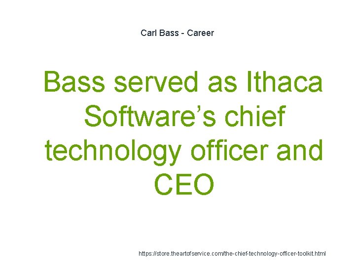 Carl Bass - Career 1 Bass served as Ithaca Software’s chief technology officer and