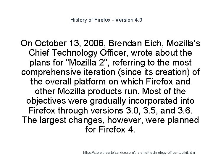 History of Firefox - Version 4. 0 1 On October 13, 2006, Brendan Eich,