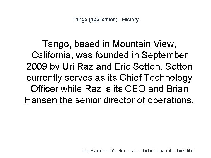 Tango (application) - History Tango, based in Mountain View, California, was founded in September