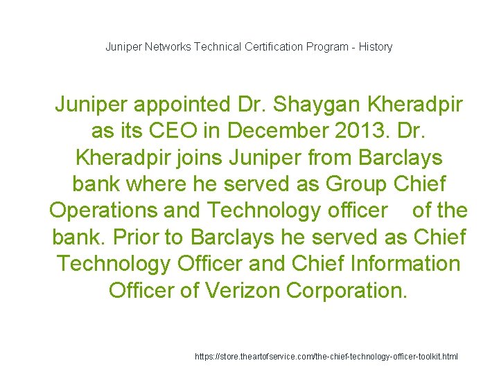 Juniper Networks Technical Certification Program - History 1 Juniper appointed Dr. Shaygan Kheradpir as