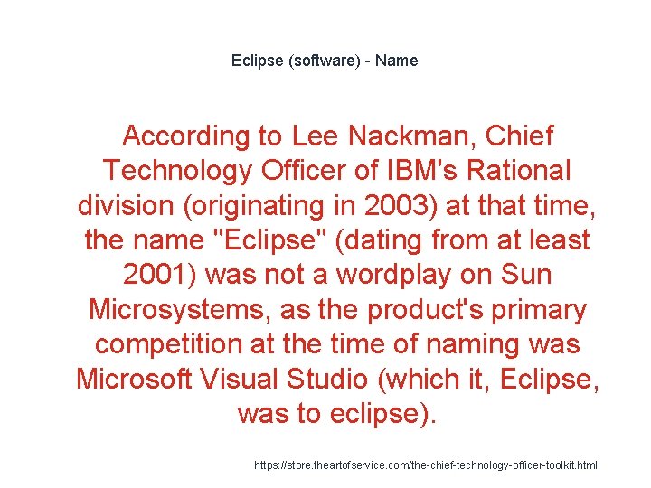 Eclipse (software) - Name According to Lee Nackman, Chief Technology Officer of IBM's Rational