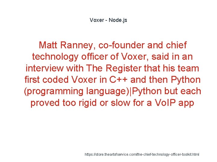 Voxer - Node. js Matt Ranney, co-founder and chief technology officer of Voxer, said