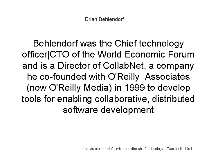 Brian Behlendorf was the Chief technology officer|CTO of the World Economic Forum and is