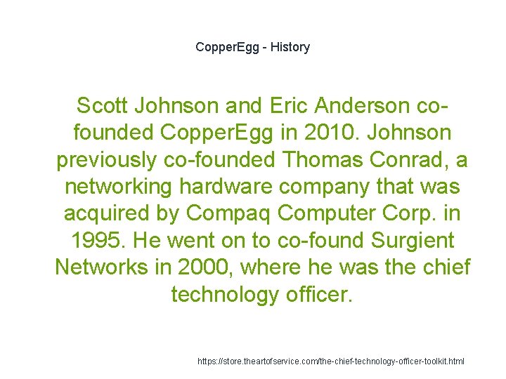 Copper. Egg - History Scott Johnson and Eric Anderson cofounded Copper. Egg in 2010.