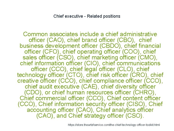 Chief executive - Related positions Common associates include a chief administrative officer (CAO), chief