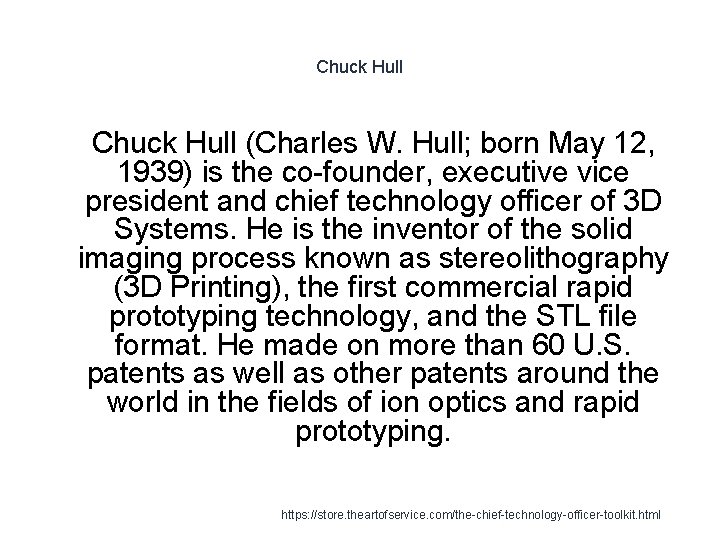 Chuck Hull 1 Chuck Hull (Charles W. Hull; born May 12, 1939) is the