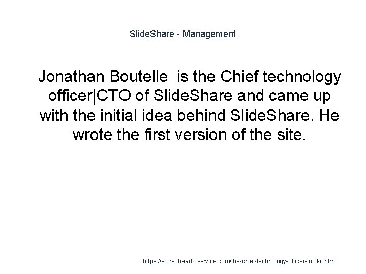 Slide. Share - Management 1 Jonathan Boutelle is the Chief technology officer|CTO of Slide.