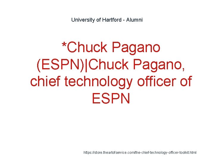 University of Hartford - Alumni *Chuck Pagano (ESPN)|Chuck Pagano, chief technology officer of ESPN