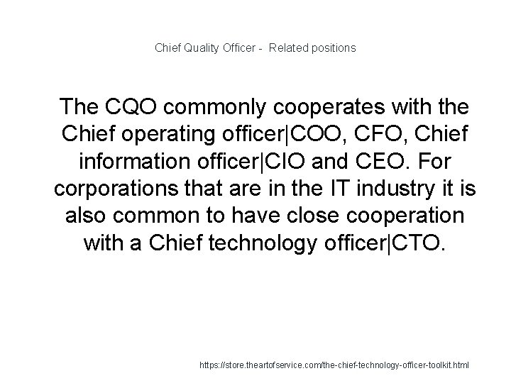 Chief Quality Officer - Related positions 1 The CQO commonly cooperates with the Chief