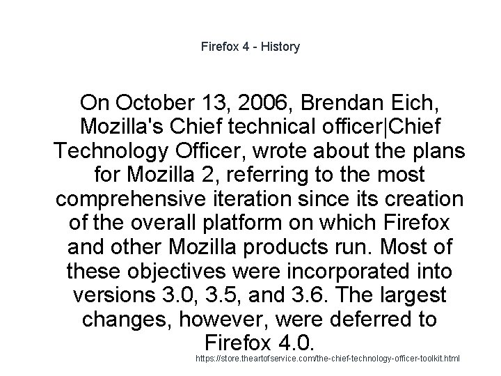 Firefox 4 - History On October 13, 2006, Brendan Eich, Mozilla's Chief technical officer|Chief