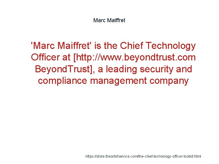 Marc Maiffret 1 'Marc Maiffret' is the Chief Technology Officer at [http: //www. beyondtrust.