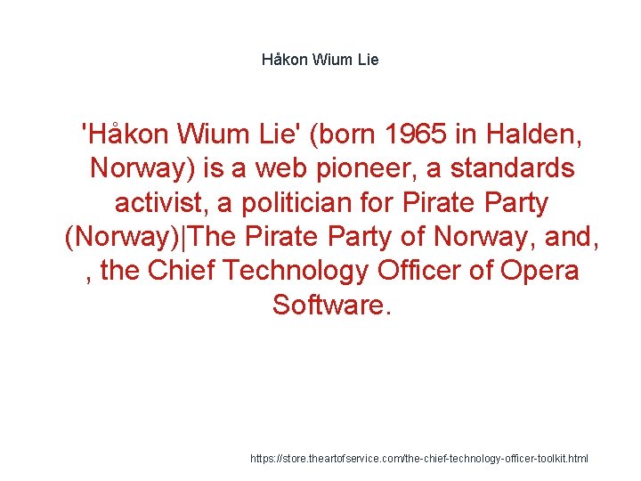 Håkon Wium Lie 1 'Håkon Wium Lie' (born 1965 in Halden, Norway) is a