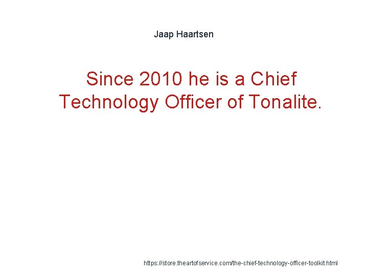 Jaap Haartsen Since 2010 he is a Chief Technology Officer of Tonalite. 1 https: