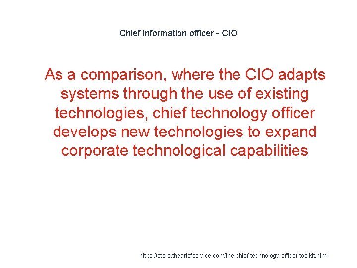 Chief information officer - CIO 1 As a comparison, where the CIO adapts systems