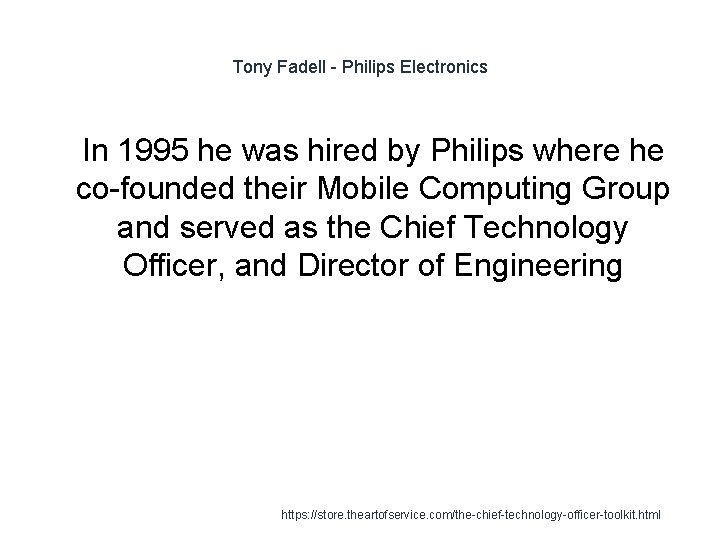 Tony Fadell - Philips Electronics 1 In 1995 he was hired by Philips where