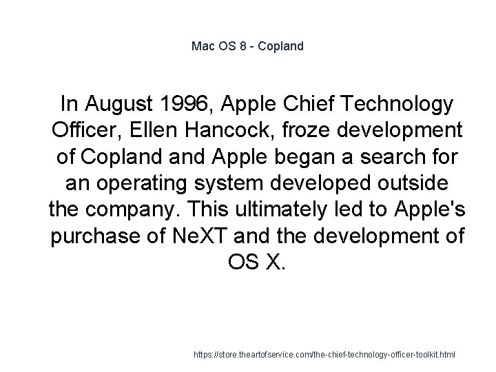 Mac OS 8 - Copland 1 In August 1996, Apple Chief Technology Officer, Ellen