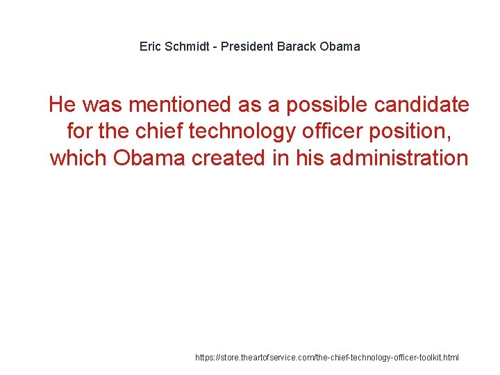 Eric Schmidt - President Barack Obama 1 He was mentioned as a possible candidate