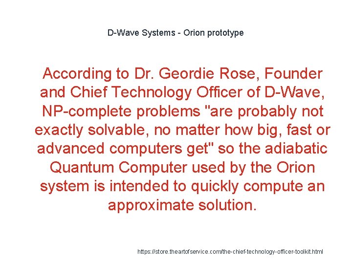 D-Wave Systems - Orion prototype 1 According to Dr. Geordie Rose, Founder and Chief