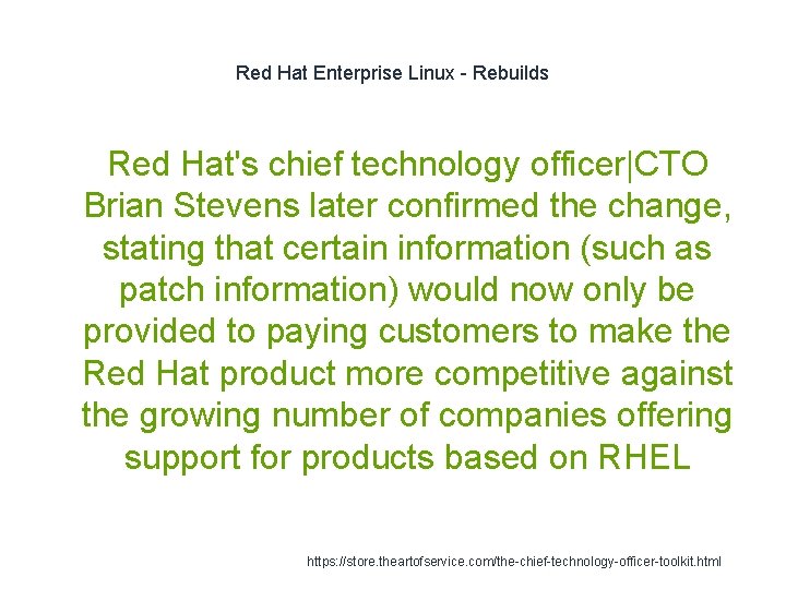 Red Hat Enterprise Linux - Rebuilds Red Hat's chief technology officer|CTO Brian Stevens later