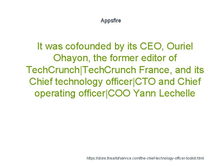 Appsfire It was cofounded by its CEO, Ouriel Ohayon, the former editor of Tech.