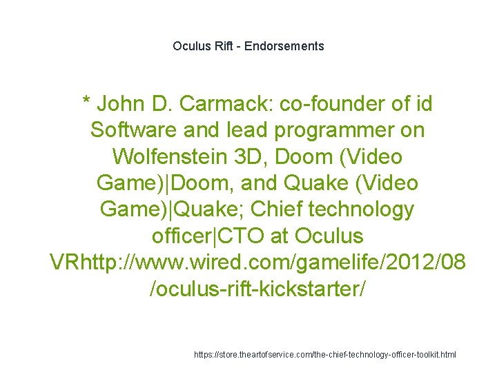 Oculus Rift - Endorsements * John D. Carmack: co-founder of id Software and lead