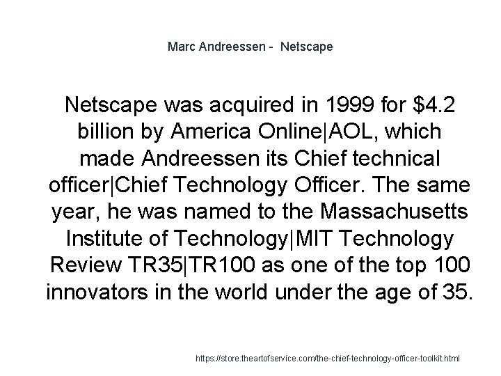 Marc Andreessen - Netscape was acquired in 1999 for $4. 2 billion by America