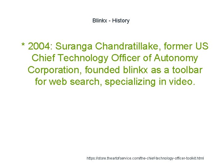 Blinkx - History 1 * 2004: Suranga Chandratillake, former US Chief Technology Officer of