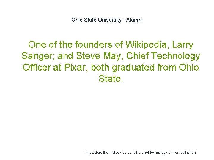 Ohio State University - Alumni One of the founders of Wikipedia, Larry Sanger; and