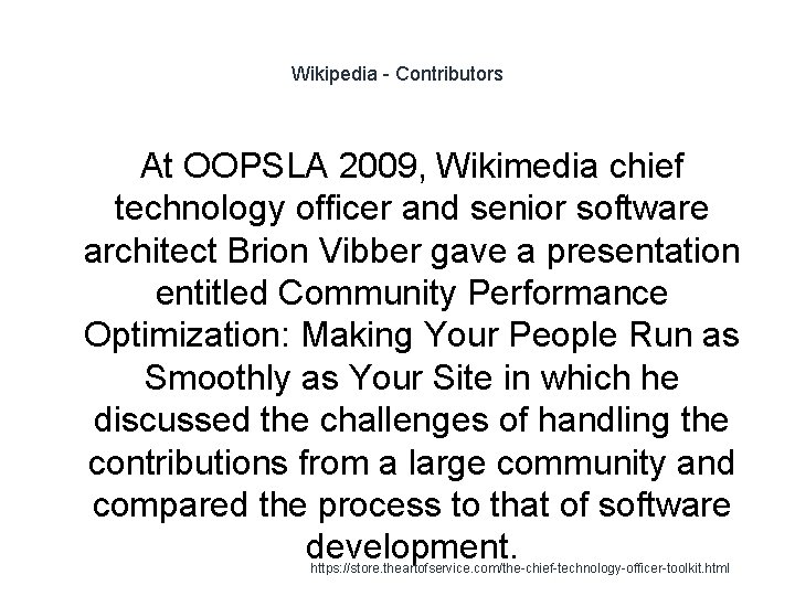 Wikipedia - Contributors At OOPSLA 2009, Wikimedia chief technology officer and senior software architect